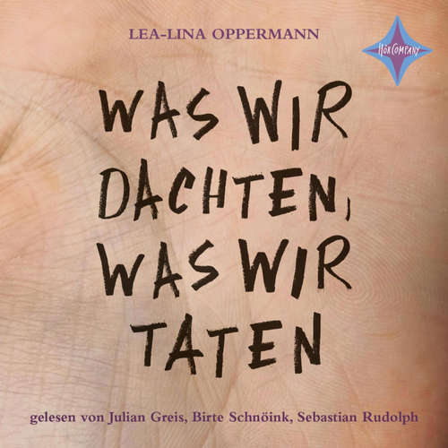 Hoerbuch Was wir dachten, was wir taten - Lea-Lina Oppermann - Birte Schnöink