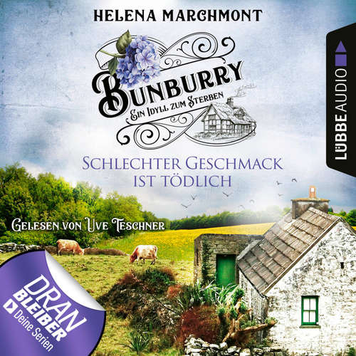 Hoerbuch Schlechter Geschmack ist tödlich - Ein Idyll zum Sterben - Ein englischer Cosy-Krimi - Bunburry, Folge 3 - Helena Marchmont - Uve Teschner