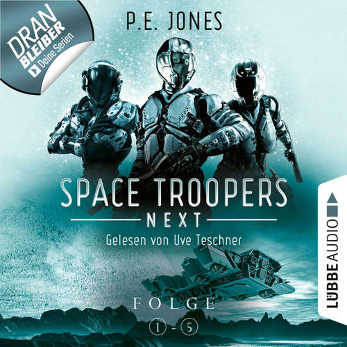Hoerbuch Space Troopers Next - Sammelband: Folgen 1-5 - P. E. Jones - Uve Teschner