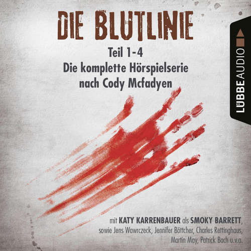 Hoerbuch Die Blutlinie - Folge 1-4 - Die komplette Hörspielserie nach Cody Mcfadyen - Cody Mcfadyen - Daniel Welbat