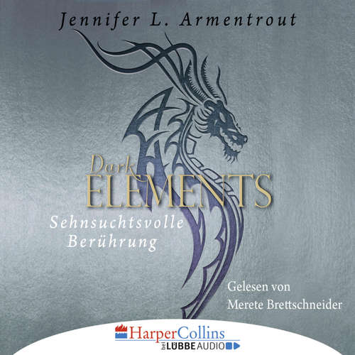 Hoerbuch Sehnsuchtsvolle Berührung - Dark Elements 3 - Jennifer L. Armentrout - Merete Brettschneider
