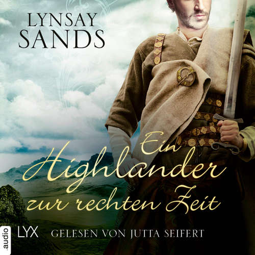 Hoerbuch Ein Highlander zur rechten Zeit - Highlander, Teil 4 - Lynsay Sands - Jutta Seifert