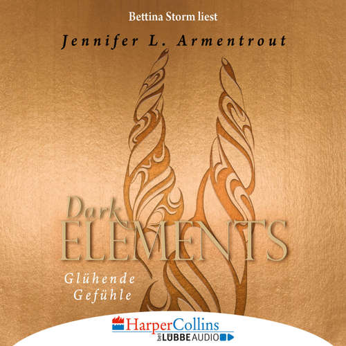 Hoerbuch Glühende Gefühle - Dark Elements 4 - Jennifer L. Armentrout - Bettina Storm