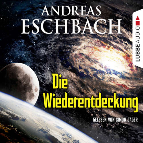Hoerbuch Die Wiederentdeckung - Kurzgeschichte - Andreas Eschbach - Simon Jäger