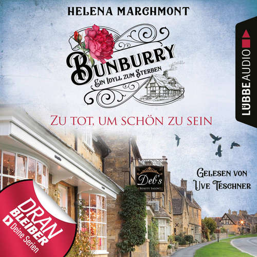 Hoerbuch Zu tot, um schön zu sein - Ein Idyll zum Sterben - Ein englischer Cosy-Krimi - Bunburry, Folge 5 - Helena Marchmont - Uve Teschner