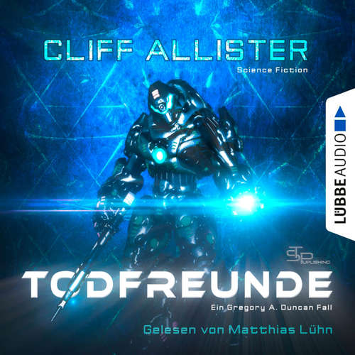 Hoerbuch Todfreunde - Ein Gregory A. Duncan Fall, Teil 1 - Cliff Allister - Matthias Lühn