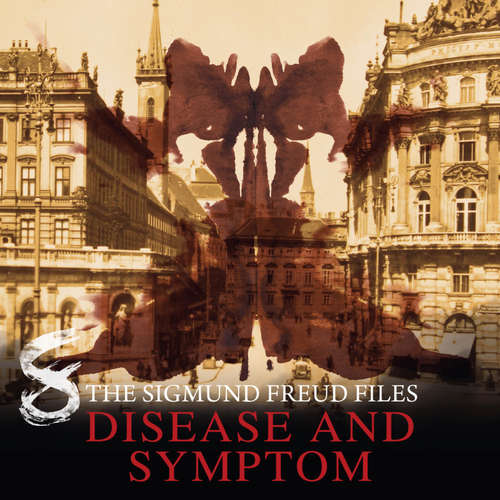 Audiobook A Historical Psycho Thriller Series - The Sigmund Freud Files, Episode 8: Disease and Symptom - Heiko Martens - Ashley Margolis