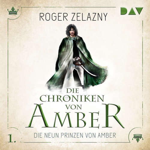 Hoerbuch Die neun Prinzen von Amber - Die Chroniken von Amber, Teil 1 - Roger Zelazny - Stefan Kaminski Hoerbuch Die neun Prinzen von Amber - Die Chroniken von Amber, Teil 1 - Roger Zelazny - Stefan Kaminski