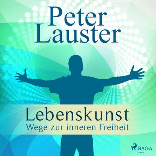 Lebenskunst - Wege zur inneren Freiheit