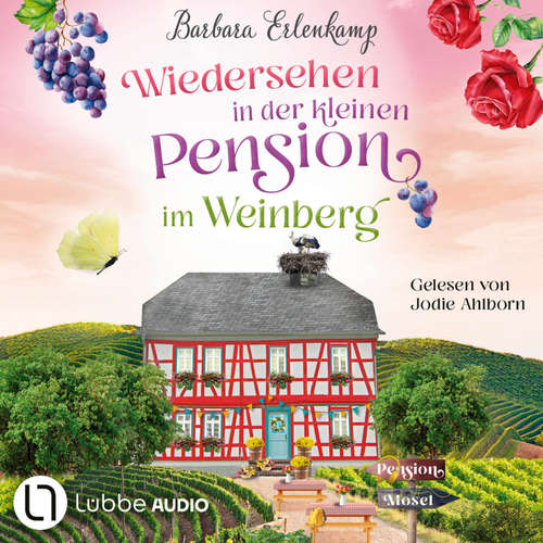 Hoerbuch Wiedersehen in der kleinen Pension im Weinberg - Die Moselpension-Reihe, Teil 3 - Barbara Erlenkamp - Jodie Ahlborn
