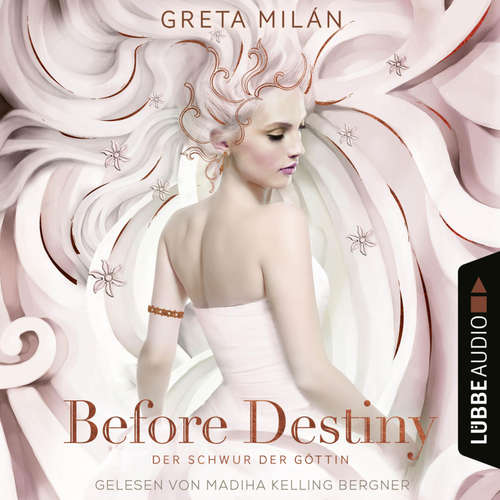 Hoerbuch Before Destiny - Der Schwur der Göttin, Teil 2 - Greta Milán - Madiha Kelling Bergner