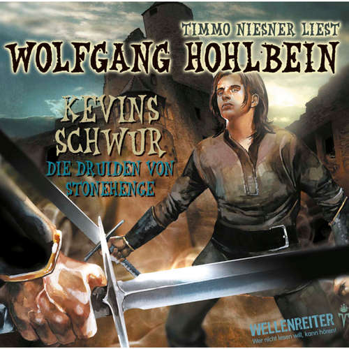 Hoerbuch Kevins Schwur - Die Druiden von Stonehenge - Wolfgang Hohlbein - Timmo Niesner
