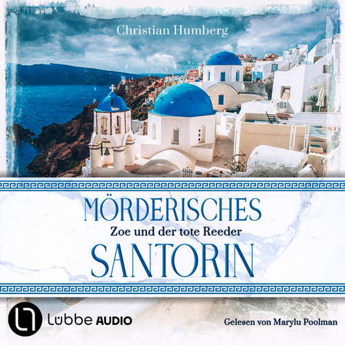 Hoerbuch Mörderisches Santorin - Zoe und der tote Reeder - Santorin Sunrise, Teil 1 - Christian Humberg - Marylu Poolman