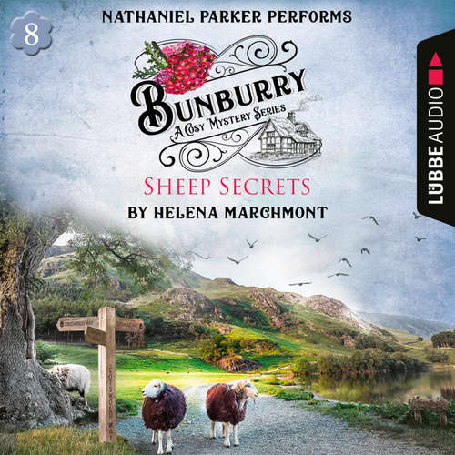 Audiobook Bunburry - Sheep Secrets - A Cosy Mystery Series, Episode 8 - Helena Marchmont - Nathaniel Parker