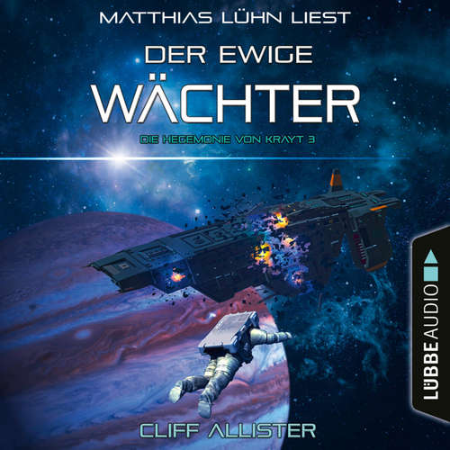 Hoerbuch Der Ewige Wächter - Die Hegemonie von Krayt, Teil 3 - Cliff Allister - Matthias Lühn