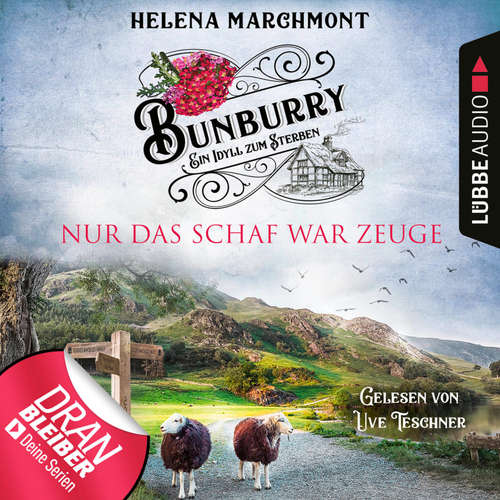 Hoerbuch Nur das Schaf war Zeuge - Bunburry - Ein Idyll zum Sterben, Folge 8 - Helena Marchmont - Uve Teschner