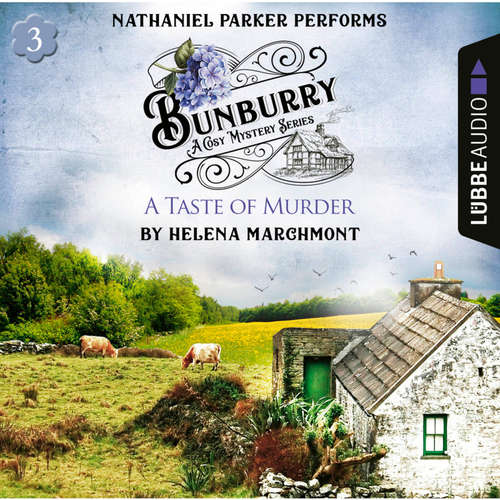 Audiobook A Taste of Murder - Bunburry - Countryside Mysteries: A Cosy Shorts Series, Episode 3 - Helena Marchmont - Nathaniel Parker
