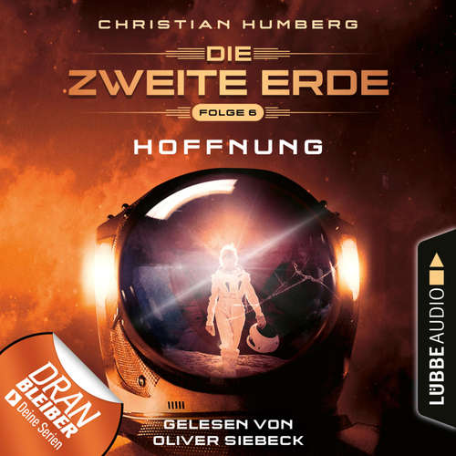 Hoerbuch Mission Genesis - Die zweite Erde, Folge 6: Hoffnung - Christian Humberg - Oliver Siebeck