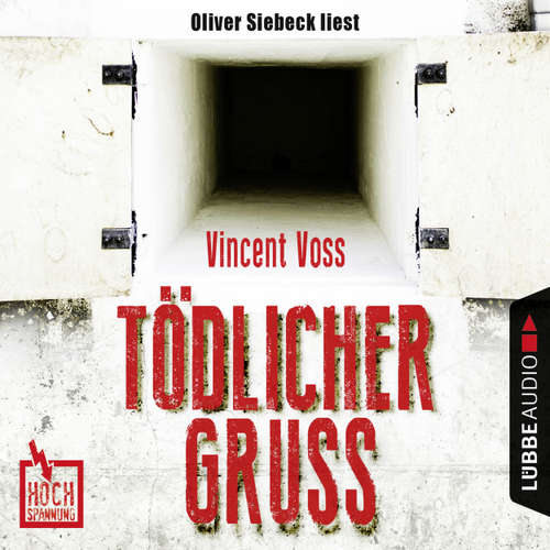 Hoerbuch Hochspannung, Folge 1: Tödlicher Gruß - Vincent Voss - Oliver Siebeck
