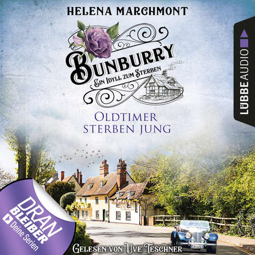 Hoerbuch Oldtimer sterben jung - Ein Idyll zum Sterben - Ein englischer Cosy-Krimi - Bunburry, Folge 2 - Helena Marchmont - Uve Teschner