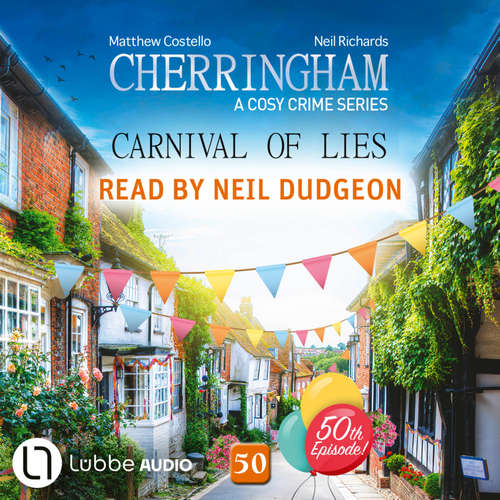 Audiobook Carnival of Lies - Cherringham - A Cosy Crime Series, Episode 50 - Matthew Costello - Neil Dudgeon