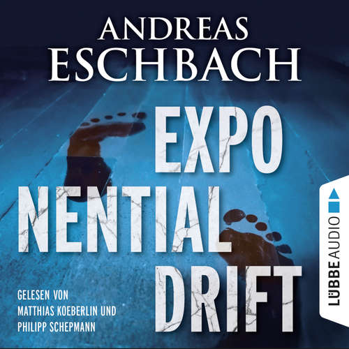 Hoerbuch Exponentialdrift - Andreas Eschbach - Matthias Koeberlin