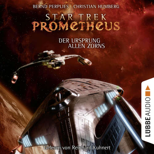 Hoerbuch Star Trek Prometheus, Teil 2: Der Ursprung allen Zorns - Bernd Perplies - Reinhard Kuhnert