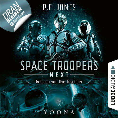 Hoerbuch Yoona - Space Troopers Next, Folge 7 - P. E. Jones - Uve Teschner