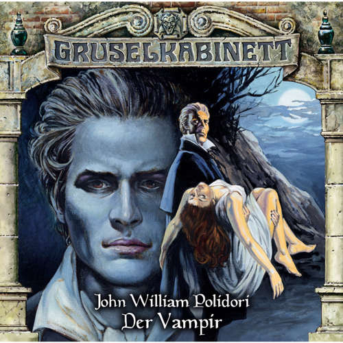 Hoerbuch Gruselkabinett, Folge 30: Der Vampir - John William Polidori - Patrick Bach Hoerbuch Gruselkabinett, Folge 30: Der Vampir - John William Polidori - Patrick Bach