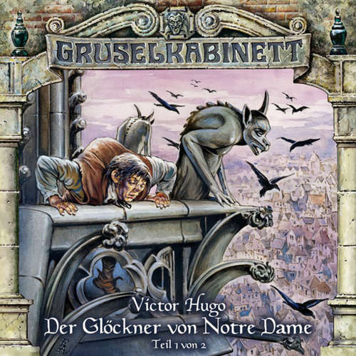 Hoerbuch Gruselkabinett, Folge 28: Der Glöckner von Notre Dame (Folge 1 von 2) - Victor Hugo - Patrick Bach Hoerbuch Gruselkabinett, Folge 28: Der Glöckner von Notre Dame (Folge 1 von 2) - Victor Hugo - Patrick Bach