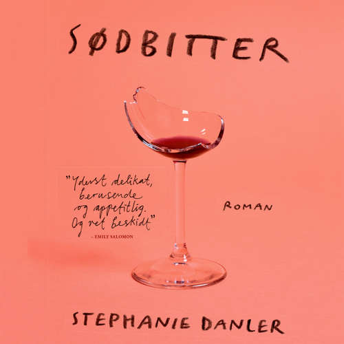 Audiokniha Sødbitter - Stephanie Danler - Lea Baastrup Rønne Audiokniha Sødbitter - Stephanie Danler - Lea Baastrup Rønne