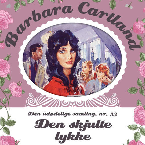 Audiokniha Den skjulte lykke - Barbara Cartland - Den udødelige samling 33 - Barbara Cartland - Anne-Mette Johansen Audiokniha Den skjulte lykke - Barbara Cartland - Den udødelige samling 33 - Barbara Cartland - Anne-Mette Johansen
