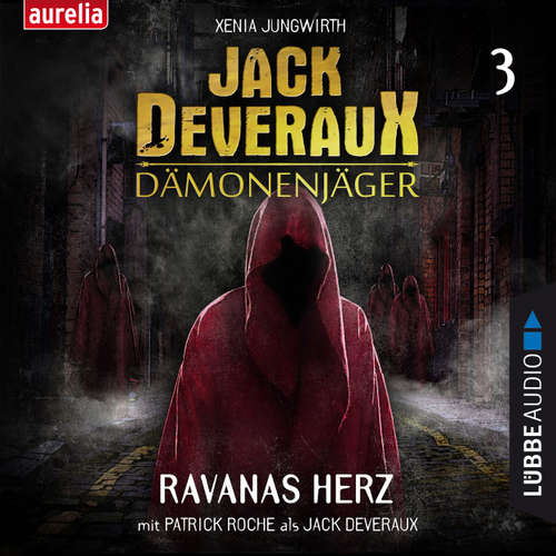 Hoerbuch Ravanas Herz - Jack Deveraux Dämonenjäger 3 (Inszenierte Lesung) - Xenia Jungwirth - Patrick Roche Hoerbuch Ravanas Herz - Jack Deveraux Dämonenjäger 3 (Inszenierte Lesung) - Xenia Jungwirth - Patrick Roche