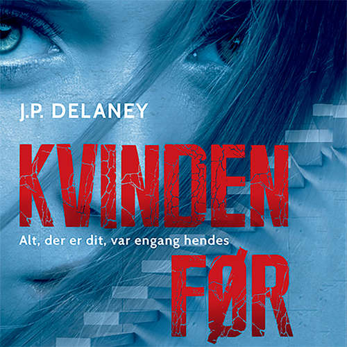 Audiokniha Kvinden før - J.P. Delaney - Iben Haaest Audiokniha Kvinden før - J.P. Delaney - Iben Haaest