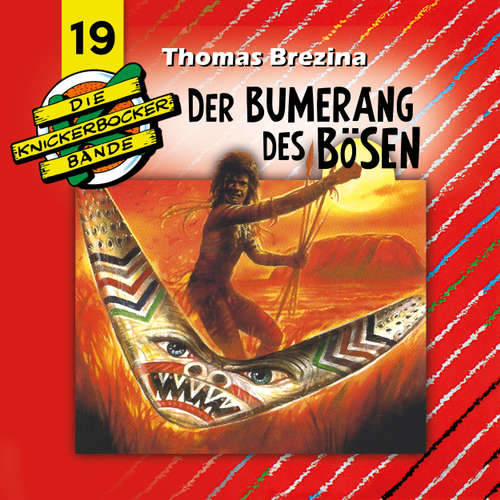 Hoerbuch Die Knickerbocker-Bande, Folge 19: Der Bumerang des Bösen - Tomas Kröger - Douglas Welbat Hoerbuch Die Knickerbocker-Bande, Folge 19: Der Bumerang des Bösen - Tomas Kröger - Douglas Welbat