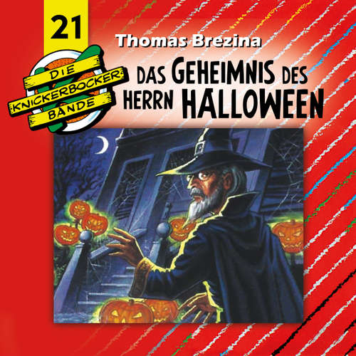 Hoerbuch Die Knickerbocker-Bande, Folge 21: Das Geheimnis des Herrn Halloween - Tomas Kröger - Douglas Welbat Hoerbuch Die Knickerbocker-Bande, Folge 21: Das Geheimnis des Herrn Halloween - Tomas Kröger - Douglas Welbat