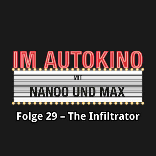 Hoerbuch Im Autokino, Folge 29: The Infiltrator - Max "Rockstah" Nachtsheim - Max "Rockstah" Nachtsheim Hoerbuch Im Autokino, Folge 29: The Infiltrator - Max "Rockstah" Nachtsheim - Max "Rockstah" Nachtsheim