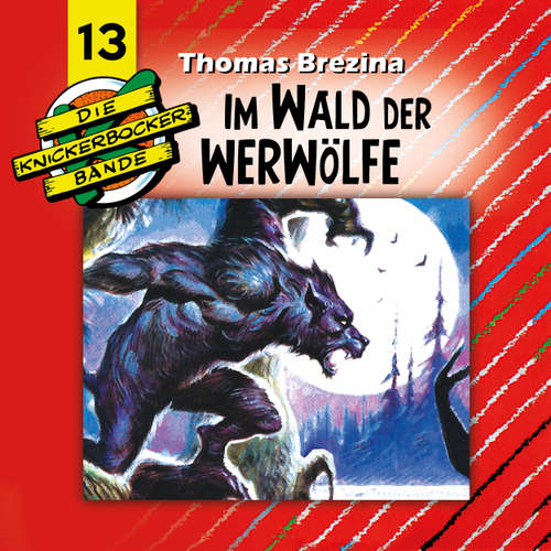 Hoerbuch Die Knickerbocker-Bande, Folge 13: Im Wald der Werwölfe - Tomas Kröger - Douglas Welbat Hoerbuch Die Knickerbocker-Bande, Folge 13: Im Wald der Werwölfe - Tomas Kröger - Douglas Welbat