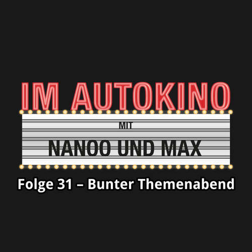 Hoerbuch Im Autokino, Folge 31: Bunter Themenabend - Max "Rockstah" Nachtsheim - Max "Rockstah" Nachtsheim Hoerbuch Im Autokino, Folge 31: Bunter Themenabend - Max "Rockstah" Nachtsheim - Max "Rockstah" Nachtsheim