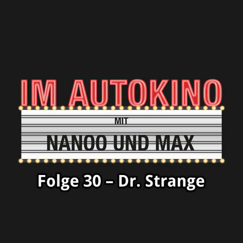 Hoerbuch Im Autokino, Folge 30: Dr. Strange - Max "Rockstah" Nachtsheim - Max "Rockstah" Nachtsheim Hoerbuch Im Autokino, Folge 30: Dr. Strange - Max "Rockstah" Nachtsheim - Max "Rockstah" Nachtsheim