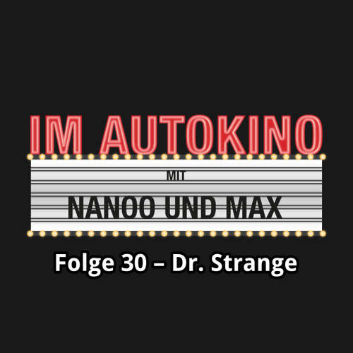 Hoerbuch Im Autokino, Folge 30: Dr. Strange - Max "Rockstah" Nachtsheim - Max "Rockstah" Nachtsheim