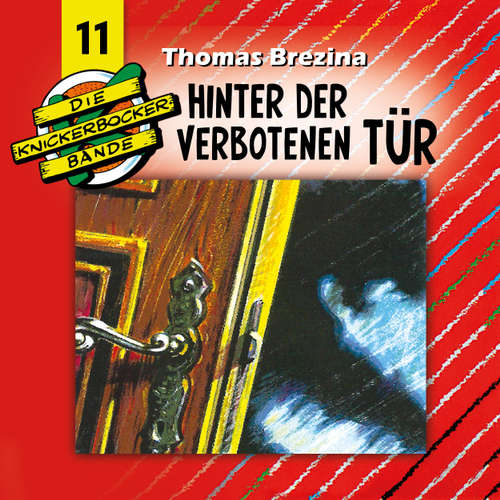 Hoerbuch Die Knickerbocker-Bande, Folge 11: Hinter der verbotenen Tür - Tomas Kröger - Douglas Welbat Hoerbuch Die Knickerbocker-Bande, Folge 11: Hinter der verbotenen Tür - Tomas Kröger - Douglas Welbat