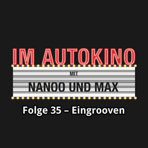 Hoerbuch Im Autokino, Folge 35: Eingrooven - Max "Rockstah" Nachtsheim - Max "Rockstah" Nachtsheim Hoerbuch Im Autokino, Folge 35: Eingrooven - Max "Rockstah" Nachtsheim - Max "Rockstah" Nachtsheim