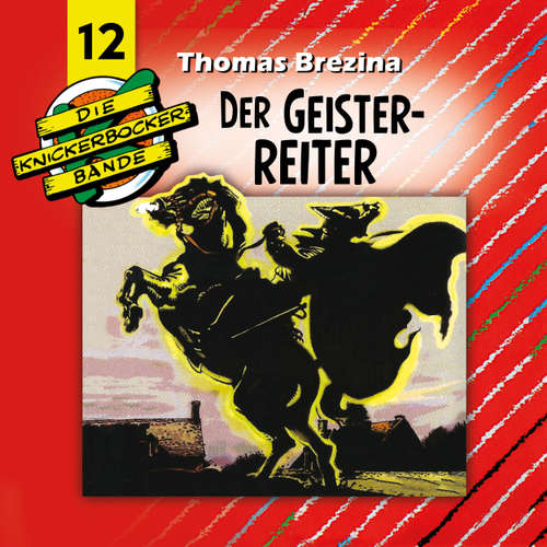 Hoerbuch Die Knickerbocker-Bande, Folge 12: Der Geisterreiter - Tomas Kröger - Douglas Welbat Hoerbuch Die Knickerbocker-Bande, Folge 12: Der Geisterreiter - Tomas Kröger - Douglas Welbat