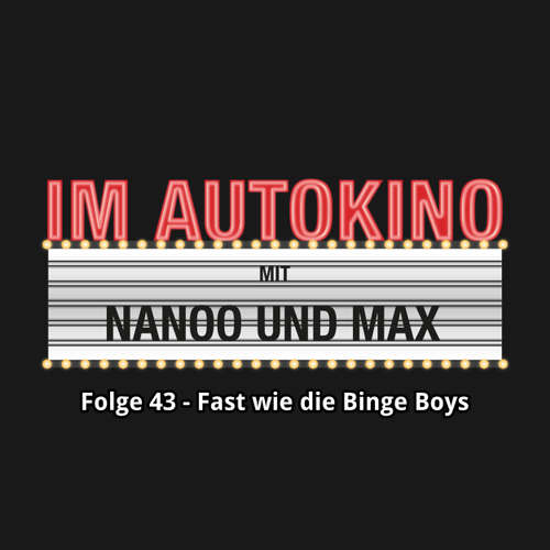 Hoerbuch Im Autokino, Folge 43: Fast wie die Binge Boys - Max "Rockstah" Nachtsheim - Max "Rockstah" Nachtsheim Hoerbuch Im Autokino, Folge 43: Fast wie die Binge Boys - Max "Rockstah" Nachtsheim - Max "Rockstah" Nachtsheim