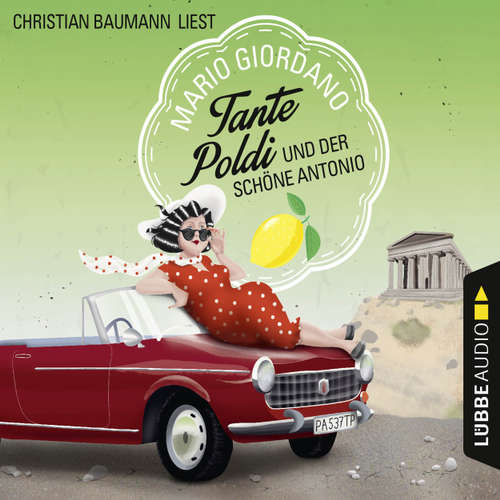 Hoerbuch Tante Poldi und der schöne Antonio - Sizilienkrimi 3 - Mario Giordano - Christian Baumann Hoerbuch Tante Poldi und der schöne Antonio - Sizilienkrimi 3 - Mario Giordano - Christian Baumann