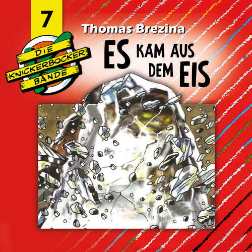 Hoerbuch Die Knickerbocker-Bande, Folge 7: Es kam aus dem Eis - Tomas Kröger - Douglas Welbat Hoerbuch Die Knickerbocker-Bande, Folge 7: Es kam aus dem Eis - Tomas Kröger - Douglas Welbat
