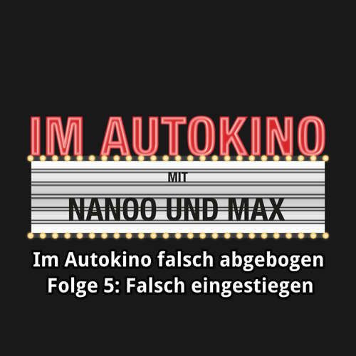 Hoerbuch Im Autokino, Im Autokino falsch abgebogen - Folge 5: Falsch eingestiegen - Max "Rockstah" Nachtsheim - Max "Rockstah" Nachtsheim Hoerbuch Im Autokino, Im Autokino falsch abgebogen - Folge 5: Falsch eingestiegen - Max "Rockstah" Nachtsheim - Max "Rockstah" Nachtsheim