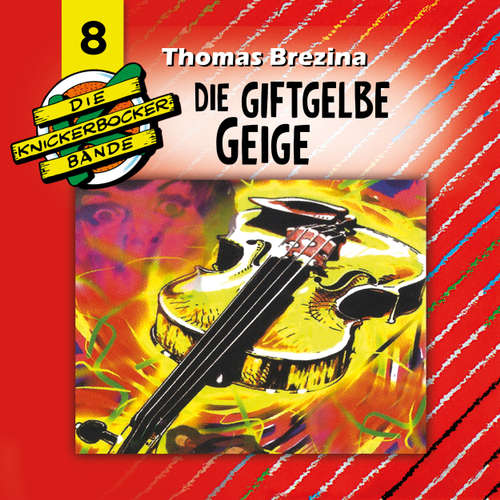 Hoerbuch Die Knickerbocker-Bande, Folge 8: Die giftgelbe Geige - Tomas Kröger - Douglas Welbat Hoerbuch Die Knickerbocker-Bande, Folge 8: Die giftgelbe Geige - Tomas Kröger - Douglas Welbat