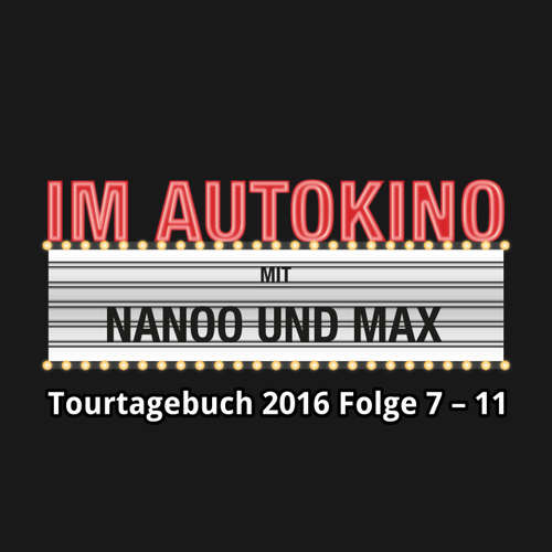 Hoerbuch Im Autokino, Im Autokino Tourtagebuch 2016 Folge 7-11 - Max "Rockstah" Nachtsheim - Max "Rockstah" Nachtsheim Hoerbuch Im Autokino, Im Autokino Tourtagebuch 2016 Folge 7-11 - Max "Rockstah" Nachtsheim - Max "Rockstah" Nachtsheim